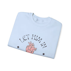 Unisex "Let Him In Your Heart" Sweatshirt