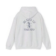 Unisex "Be Kind To Your Mind" Hoodie