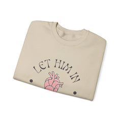 Unisex "Let Him In Your Heart" Sweatshirt