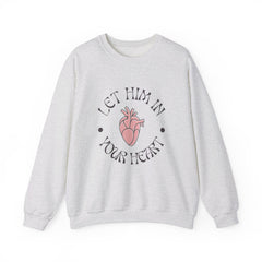 Unisex "Let Him In Your Heart" Sweatshirt