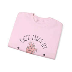 Unisex "Let Him In Your Heart" Sweatshirt